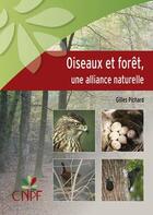Couverture du livre « Oiseaux et forêt, une alliance naturelle » de Gilles Pichard aux éditions Idf