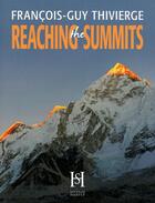 Couverture du livre « Reaching the Summits » de François-Guy Thivierge aux éditions Sylvain Harvey