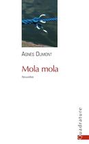 Couverture du livre « Mola mola » de Agnes Dumont aux éditions Quadrature