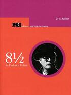 Couverture du livre « Une leçon de cinéma : 8 1/2 de Federico Fellini » de David A. Miller aux éditions G3j