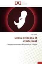 Couverture du livre « Droits, religions et avortement » de Yardim-T aux éditions Editions Universitaires Europeennes