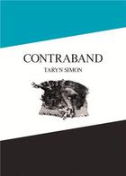 Couverture du livre « Taryn simon contraband » de Taryn Simon aux éditions Steidl