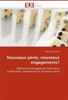 Couverture du livre « Nouveaux peres, nouveaux engagements? » de Guckert Christine aux éditions Editions Universitaires Europeennes