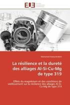 Couverture du livre « La re silience et la durete des alliages al-si-cu-mg de type 319 - effets du magnesium et des condit » de Ibrahim M F. aux éditions Editions Universitaires Europeennes