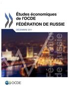 Couverture du livre « Études économiques de l'OCDE ; Fédération de Russie ; décembre 2011 » de Ocde aux éditions Ocde