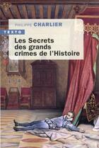 Couverture du livre « Les secrets des grands crimes de l'histoire » de Philippe Charlier aux éditions Tallandier