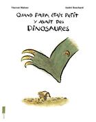 Couverture du livre « Quand papa était petit, y avait des dinosaures » de Vincent Malone et Andre Bouchard aux éditions Seuil Jeunesse