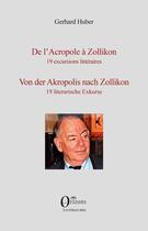 Couverture du livre « De l'Acropole à Zollikon ; 19 excursions littéraires » de Gerhard Huber aux éditions Orizons
