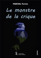 Couverture du livre « Le monstre de la crique » de Marchal Perrine aux éditions Sydney Laurent