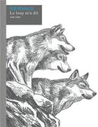 Couverture du livre « Le loup m'a dit : Intégrale Tomes 1 et 2 » de Jean-Claude Servais aux éditions Dupuis