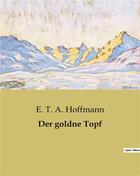 Couverture du livre « Der goldne Topf » de E. T. A. Hoffmann aux éditions Culturea