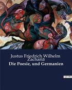 Couverture du livre « Die Poesie, und Germanien » de Justus Friedrich Wilhelm Zachariä aux éditions Culturea