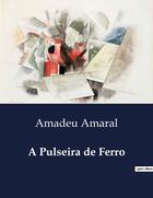 Couverture du livre « A Pulseira de Ferro » de Amadeu Amaral aux éditions Culturea