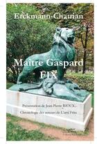 Couverture du livre « Maître Gaspard Fix » de Erckmann-Chatrian aux éditions La Valette