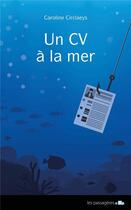 Couverture du livre « Un CV à la mer » de Caroline Circlaeys aux éditions Les Passageres