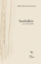 Couverture du livre « SUMBALLEIN suivi de le tunnel » de Adeline Miermont-Giustinati aux éditions Phloeme