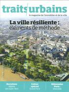 Couverture du livre « Traits urbains n 118 - la ville resiliente - avril 2021 » de  aux éditions Traits Urbains