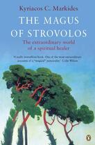 Couverture du livre « The Magus Of Strovolos: The Extraordinary World Of A Spiritual Healer » de Markides K.C. aux éditions Adult Pbs