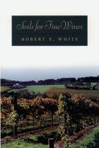 Couverture du livre « Soils for Fine Wines » de White Robert E aux éditions Oxford University Press Usa