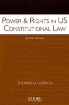 Couverture du livre « Power & Rights in US Constitutional Law » de Lundmark Thomas aux éditions Oxford University Press Usa