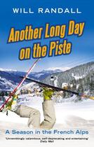 Couverture du livre « Another Long Day on the Piste ; A Season in the French Alps » de Will Randall aux éditions Abacus