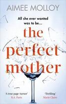Couverture du livre « THE PERFECT MOTHER » de Aimee Molloy aux éditions Sphere