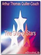 Couverture du livre « The Ship of Stars » de Arthur Thomas Quiller-Couch aux éditions Ebookslib