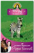 Couverture du livre « Tilly's Pony Tails t.17 : Stripy, The Zebra Foal » de Pippa Funnell aux éditions Orion