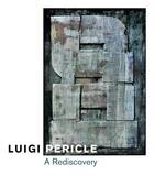 Couverture du livre « Luigi Pericle : a rediscovery » de Thomas Marks et Martina Mazzotta et James Hall aux éditions Paul Holberton