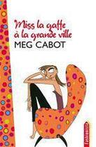 Couverture du livre « Miss la Gaffe t.2 ; à la grande ville » de Meg Cabot aux éditions Hachette Romans