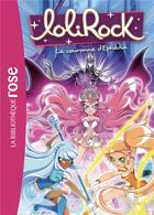 Couverture du livre « LoliRock t.19 ; la couronne d'Ephédia » de  aux éditions Hachette Jeunesse