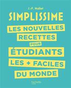 Couverture du livre « Simplissime ; les nouvelles recettes pour étudiants les + faciles du monde » de Jean-Francois Mallet aux éditions Hachette Pratique