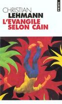 Couverture du livre « L'Evangile selon Caïn » de Christian Lehmann aux éditions Points