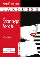 Couverture du livre « Le mariage forcé » de Moliere aux éditions Larousse