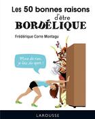 Couverture du livre « Les 50 bonnes raisons d'être bordélique » de Frederique Corre Montagu aux éditions Larousse