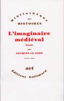 Couverture du livre « L'imaginaire médiéval essais » de Jacques Le Goff aux éditions Gallimard