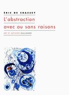 Couverture du livre « L'abstraction, avec ou sans raisons » de Eric De Chassey aux éditions Gallimard