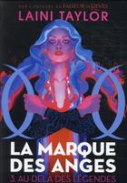 Couverture du livre « La marque des anges Tome 3 : au-delà des légendes » de Laini Taylor aux éditions Gallimard-jeunesse