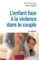 Couverture du livre « L'enfant face à la violence dans le couple (2e édition) » de Karen Sadlier et Collectif aux éditions Dunod
