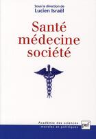 Couverture du livre « Santé, médecine, société » de Lucien Israel aux éditions Puf