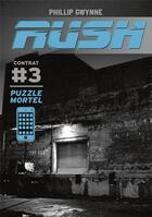 Couverture du livre « Rush Tome 3 : puzzle mortel » de Phillip Gwynne aux éditions Casterman