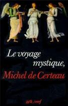 Couverture du livre « Le voyage mystique, michel de certeau » de Collectif R.S.R. aux éditions Cerf