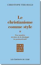 Couverture du livre « Le christianisme comme style » de Christoph Theobald aux éditions Cerf