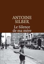 Couverture du livre « Le silence de ma mère » de Antoine Silber aux éditions Denoel