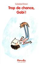 Couverture du livre « Trop de chance, Gabi ! t..2 » de Soledad Bravi aux éditions Ecole Des Loisirs