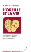 Couverture du livre « L'oreille et la vie » de  aux éditions Robert Laffont