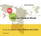 Couverture du livre « 2033 ; atlas des futurs du monde » de Virginie Raisson aux éditions Robert Laffont