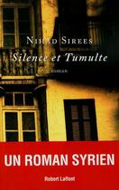 Couverture du livre « Silence et tumulte » de Nihad Sirees aux éditions Robert Laffont