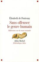 Couverture du livre « Sans offenser le genre humain » de Elisabeth De Fontenay aux éditions Albin Michel