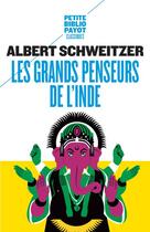 Couverture du livre « Les grands penseurs de l'Inde » de Albert Schweitzer aux éditions Rivages